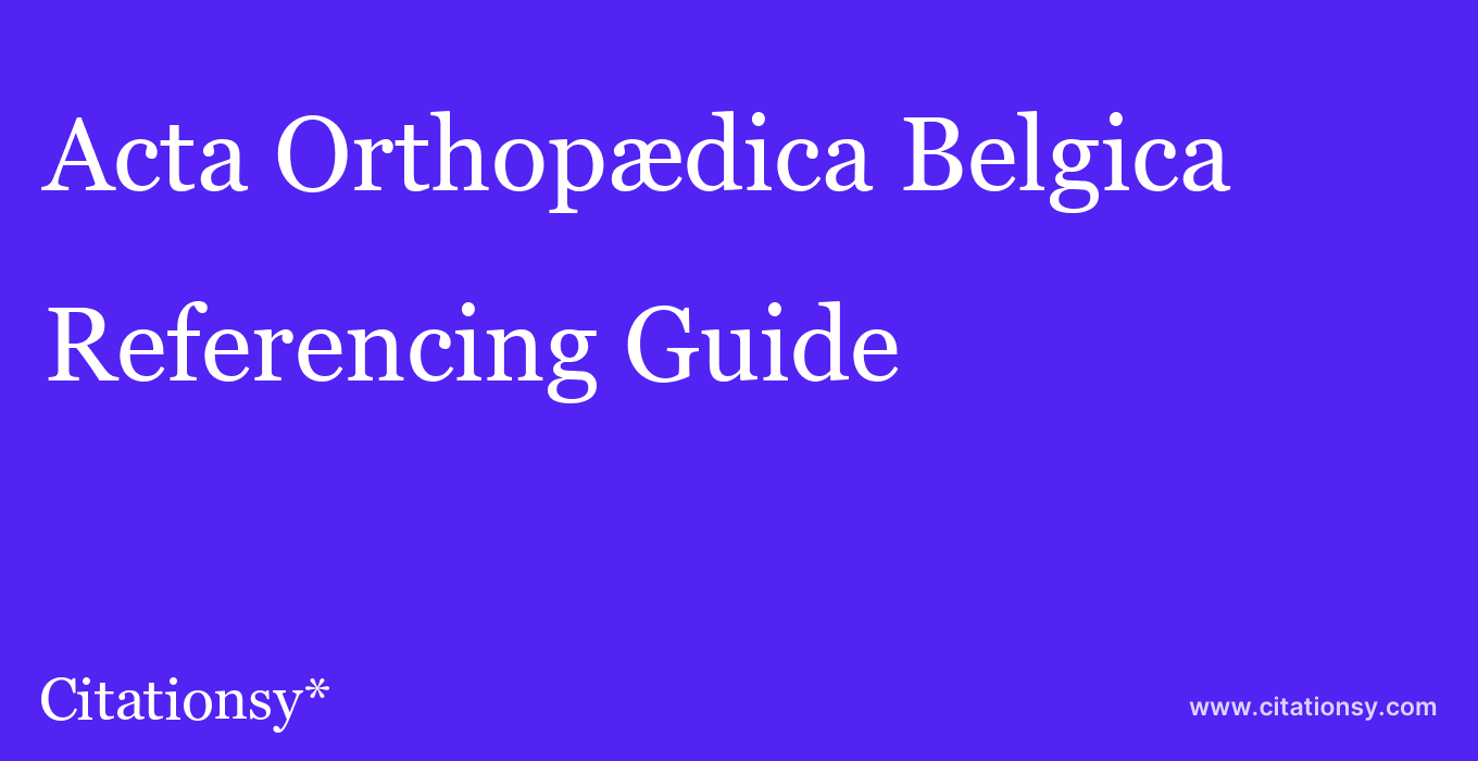 cite Acta Orthopædica Belgica  — Referencing Guide
